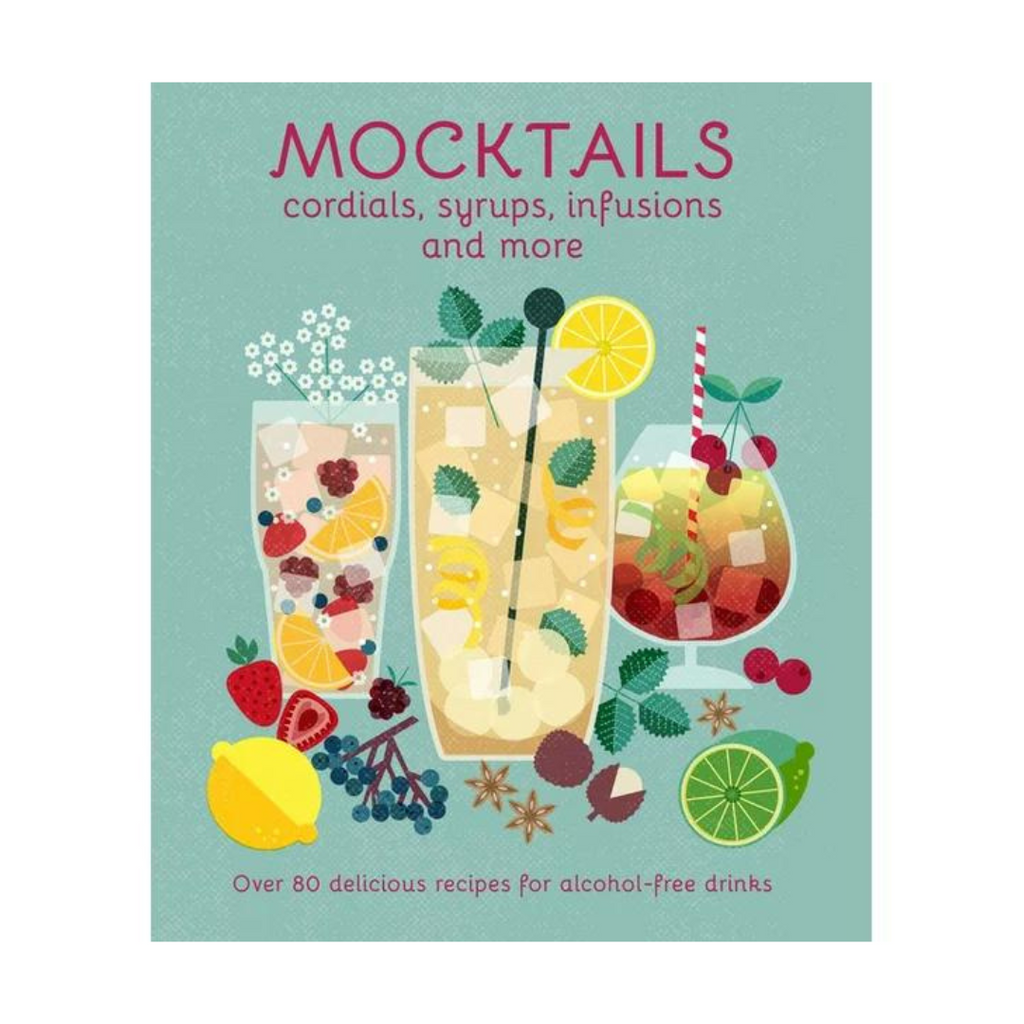 Mocktails, Cordials, Syrups, Infusions, and More Books Simon & Schuster   